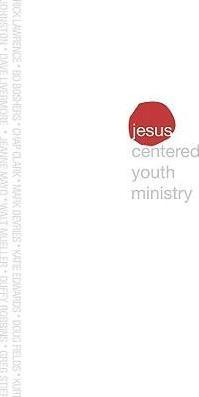 Cover of Jesus Centered Youth Ministry